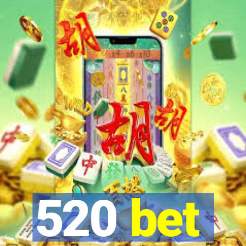 520 bet